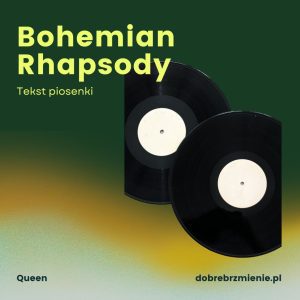 Bohemian Rhapsody - tekst piosenki